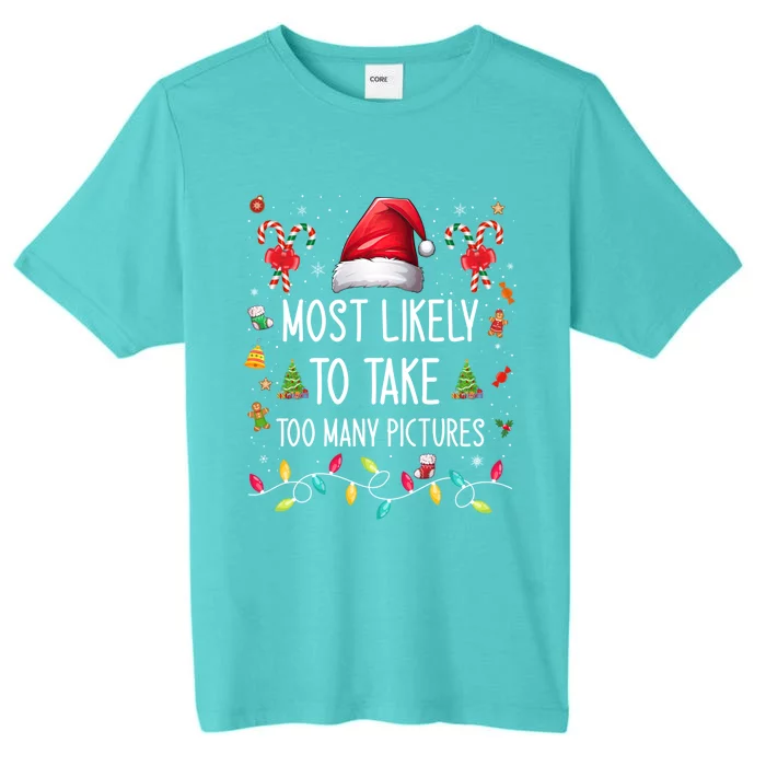 Most Likely To Take Too Y Pictures Family Matching Xmas Great Gift ChromaSoft Performance T-Shirt