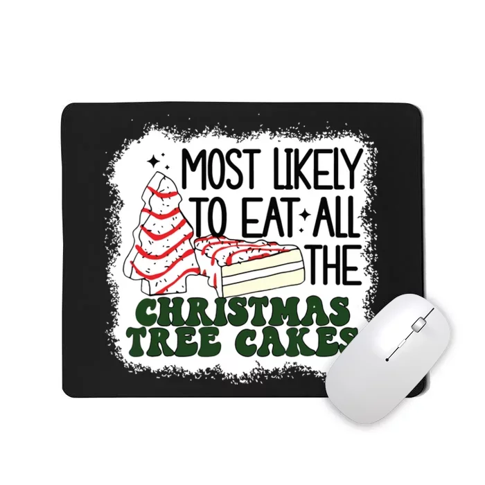 Most Likely To Eat All The Christmas Tree Cake Debbie Tree Mousepad