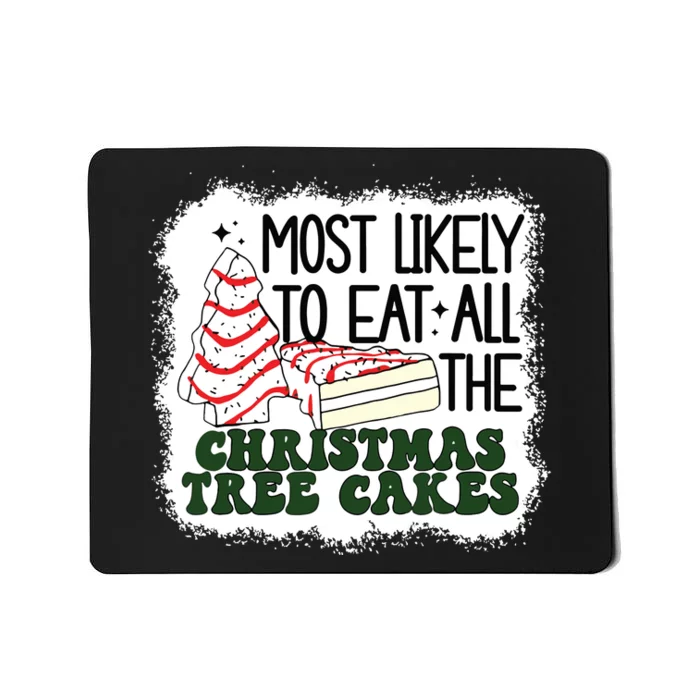 Most Likely To Eat All The Christmas Tree Cake Debbie Tree Mousepad