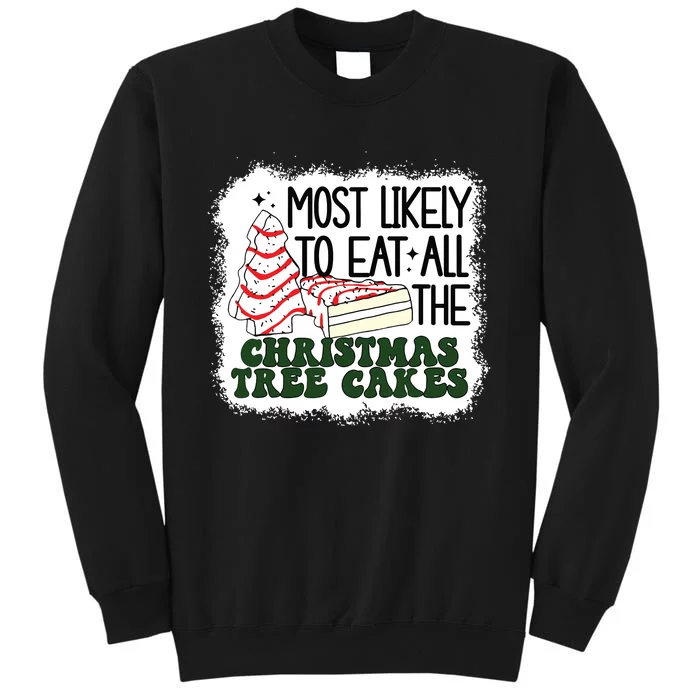 Most Likely To Eat All The Christmas Tree Cake Debbie Tree Tall Sweatshirt