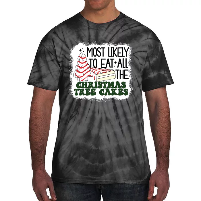 Most Likely To Eat All The Christmas Tree Cake Debbie Tree Tie-Dye T-Shirt