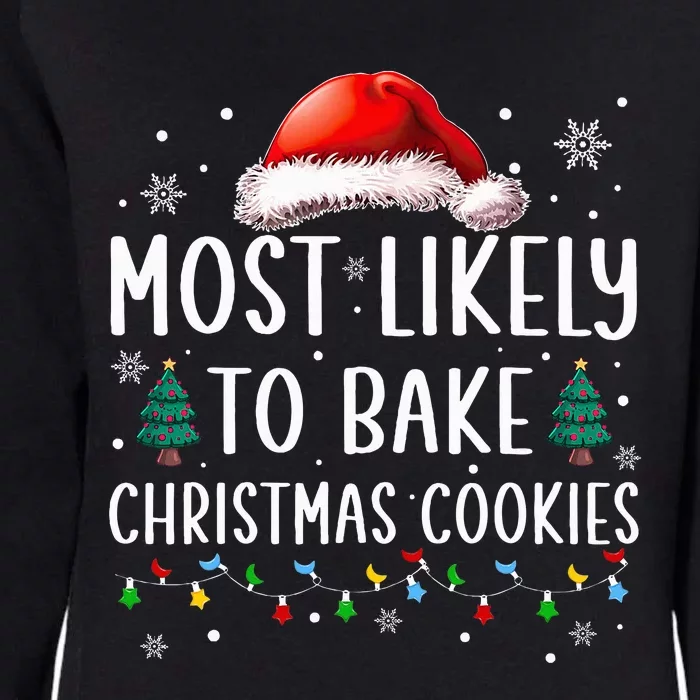 Most Likely To Bake Christmas Cookies Funny Baker Christmas Womens California Wash Sweatshirt