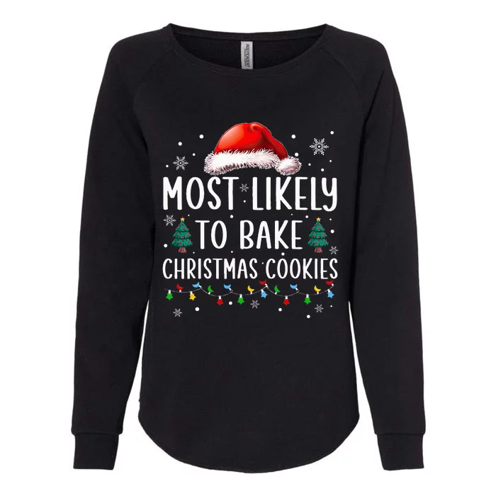 Most Likely To Bake Christmas Cookies Funny Baker Christmas Womens California Wash Sweatshirt