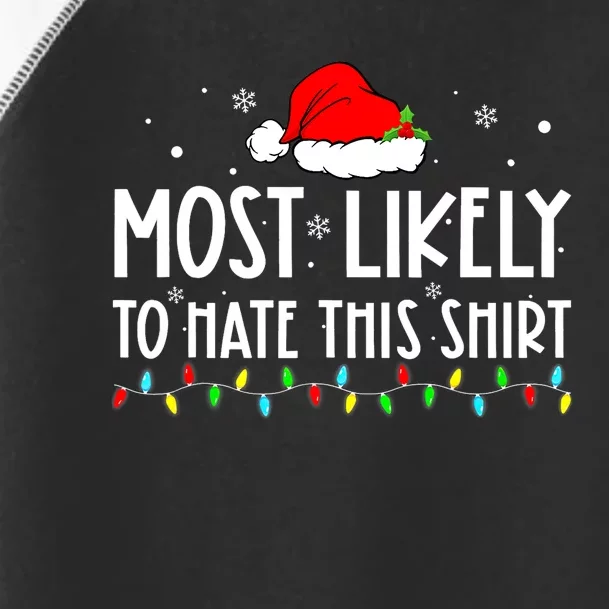 Most Likely To Hate This Shirt_ Xmas Pajamas Family Christmas Toddler Fine Jersey T-Shirt