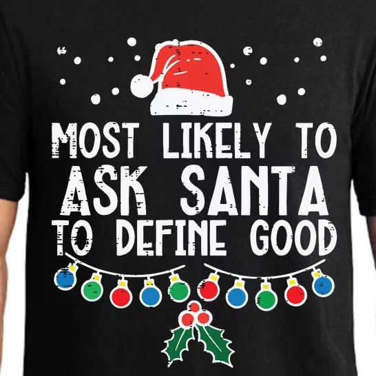 Most Likely To Ask Santa Define Good Funny Christmas Family Pajama Set