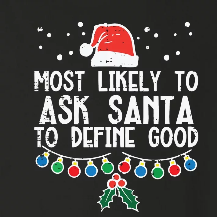 Most Likely To Ask Santa Define Good Funny Christmas Family Toddler Long Sleeve Shirt