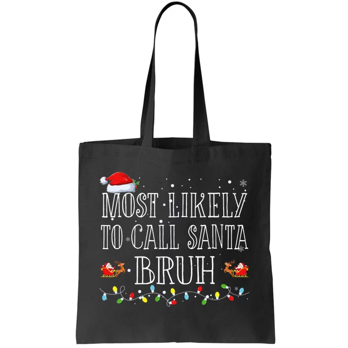 Most Likely To Call Santa Bruh Christmas Matching Family Tote Bag