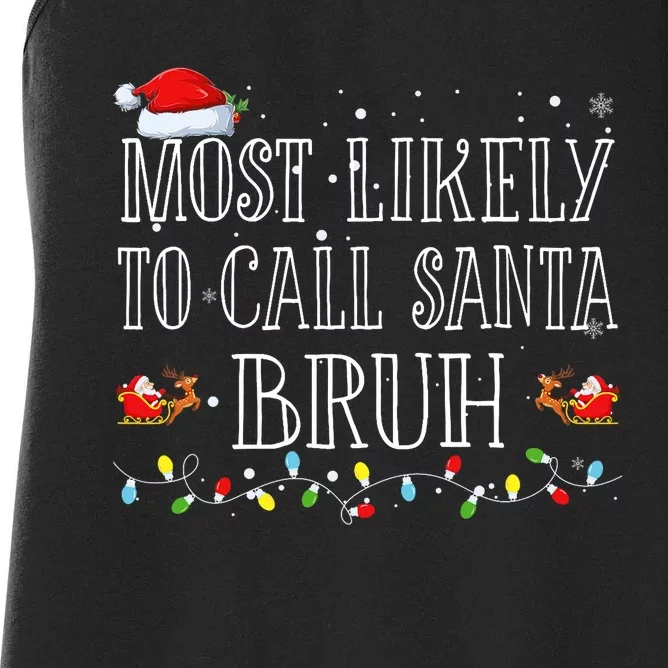 Most Likely To Call Santa Bruh Christmas Matching Family Women's Racerback Tank