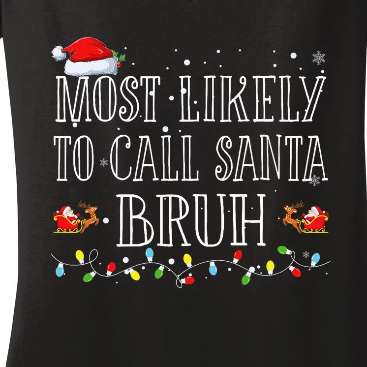 Most Likely To Call Santa Bruh Christmas Matching Family Women's V-Neck T-Shirt