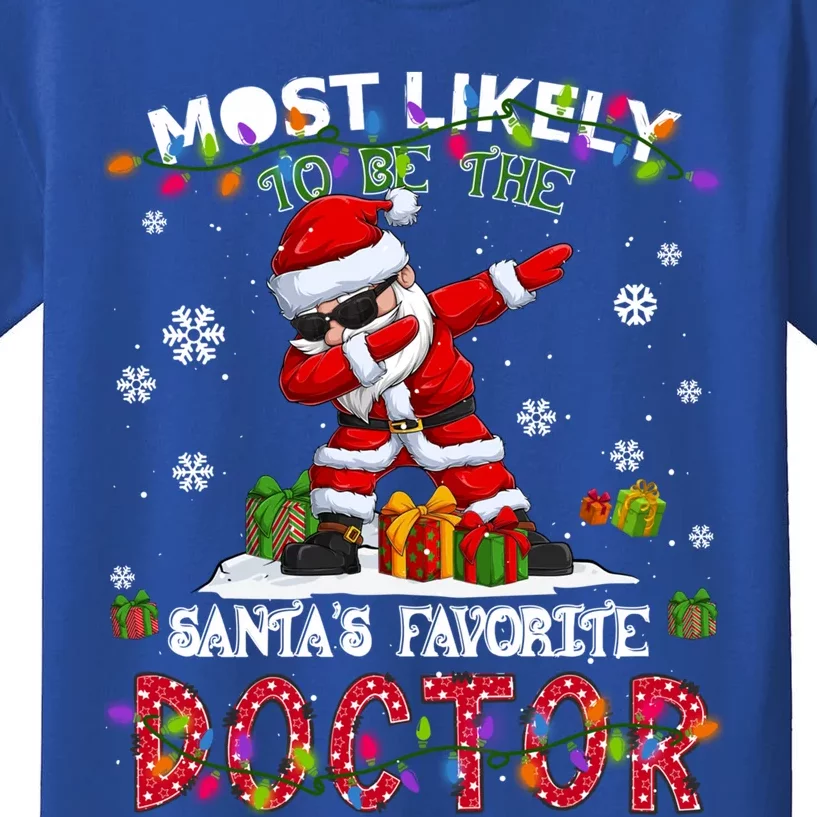 Most Likely To Be The SantaS Favorite Doctor Christmas Gift Kids T-Shirt