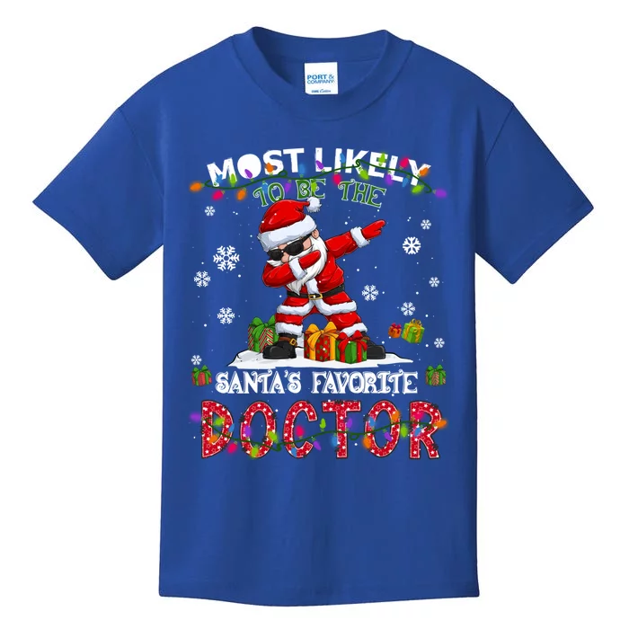 Most Likely To Be The SantaS Favorite Doctor Christmas Gift Kids T-Shirt