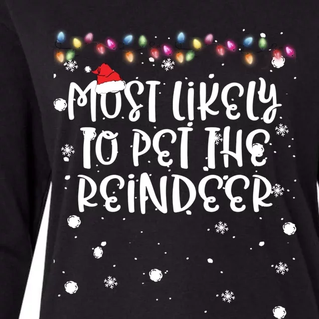 Most Likely To Pet Reindeer Christmas Funny Family Matching Gift Womens Cotton Relaxed Long Sleeve T-Shirt