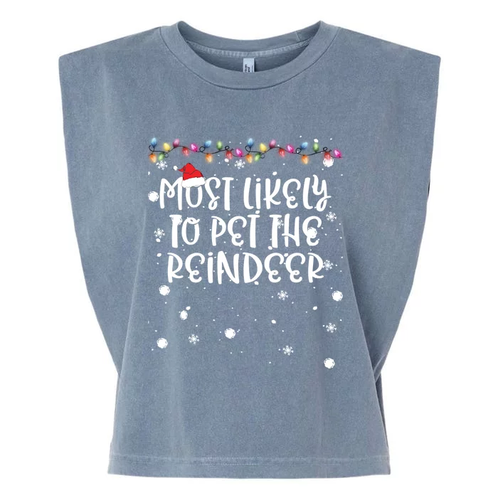 Most Likely To Pet Reindeer Christmas Funny Family Matching Gift Garment-Dyed Women's Muscle Tee