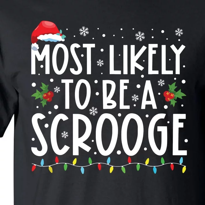 Most Likely To Be A Scrooge Funny Family Christmas Xmas Tall T-Shirt