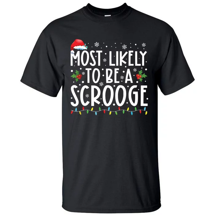 Most Likely To Be A Scrooge Funny Family Christmas Xmas Tall T-Shirt