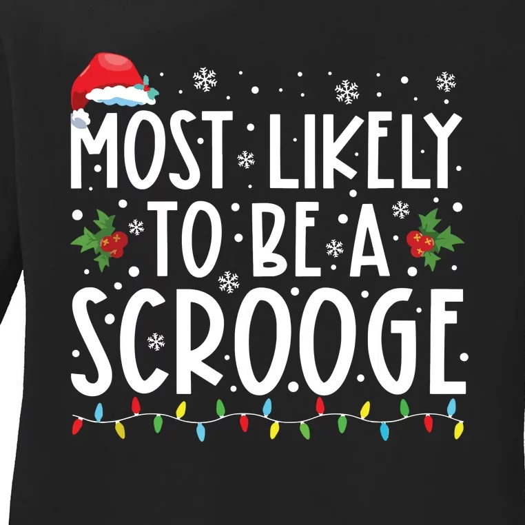 Most Likely To Be A Scrooge Funny Family Christmas Xmas Ladies Long Sleeve Shirt