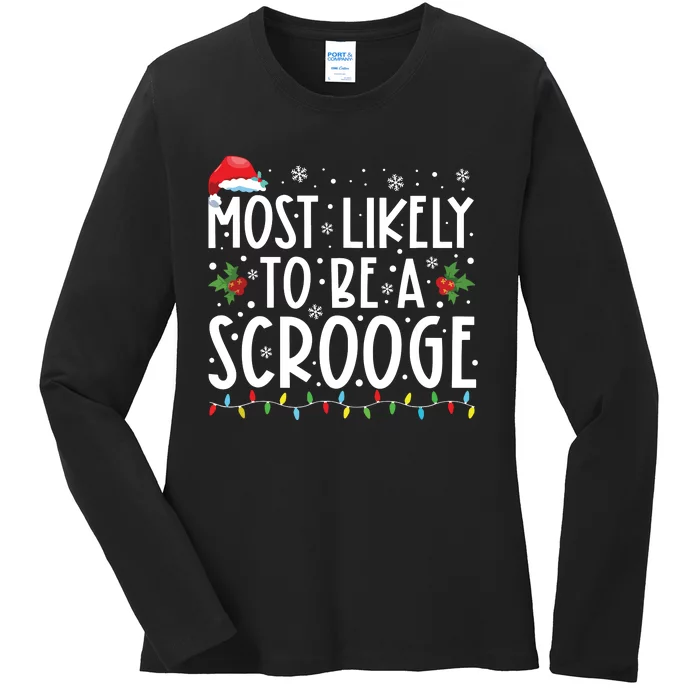 Most Likely To Be A Scrooge Funny Family Christmas Xmas Ladies Long Sleeve Shirt