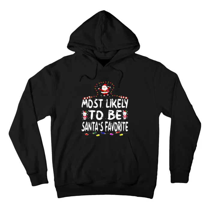 Most Likely To Be SantaS Favorite Funny Family Christmas Hoodie