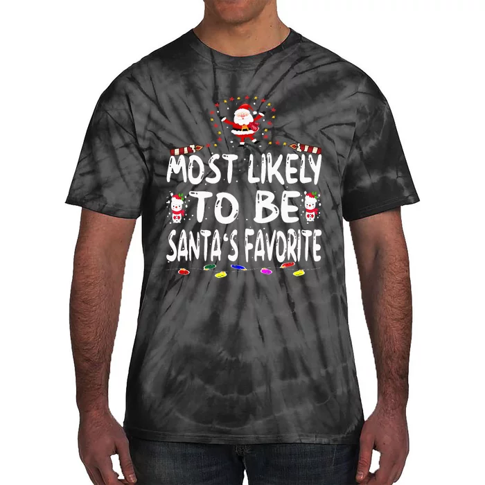 Most Likely To Be SantaS Favorite Funny Family Christmas Tie-Dye T-Shirt