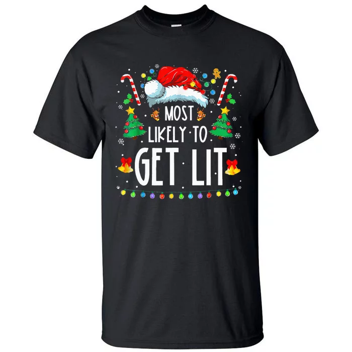 Most Likely To Get Lit Drinking Funny Family Christmas Xmas Tall T-Shirt