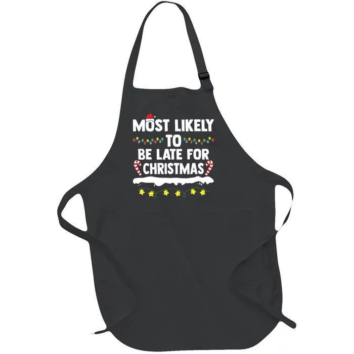 Most Likely To Be Late For Christmas Matching Family Xmas Full-Length Apron With Pocket