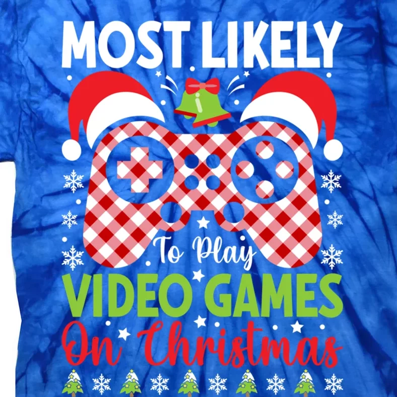 Most Likely To Play Video Games On Christmas Gamer Lovers Gift Tie-Dye T-Shirt