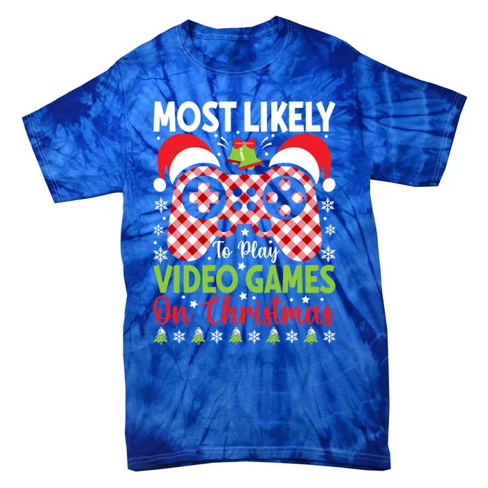 Most Likely To Play Video Games On Christmas Gamer Lovers Gift Tie-Dye T-Shirt