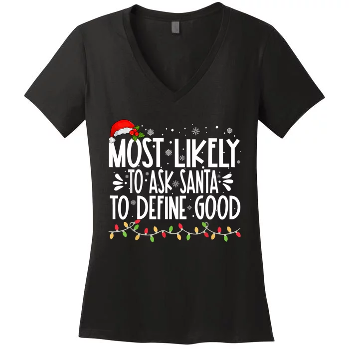 Most Likely To Ask Santa To Define Good Funny Family Women's V-Neck T-Shirt