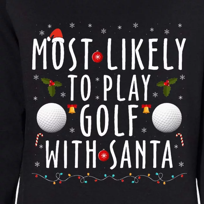 Most Likely To Play Golf With Santa Family Christmas Pajama Womens California Wash Sweatshirt