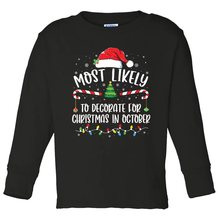 Most Likely To Decorate For Christmas In October Funny Xmas Toddler Long Sleeve Shirt