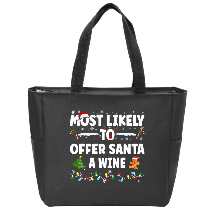 Most Likely To Offer Santa A Wine Zip Tote Bag