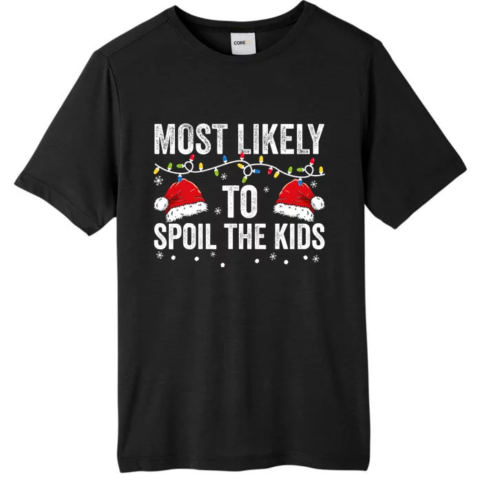 Most Likely To Spoil Kids Matching Family Christmas ChromaSoft Performance T-Shirt