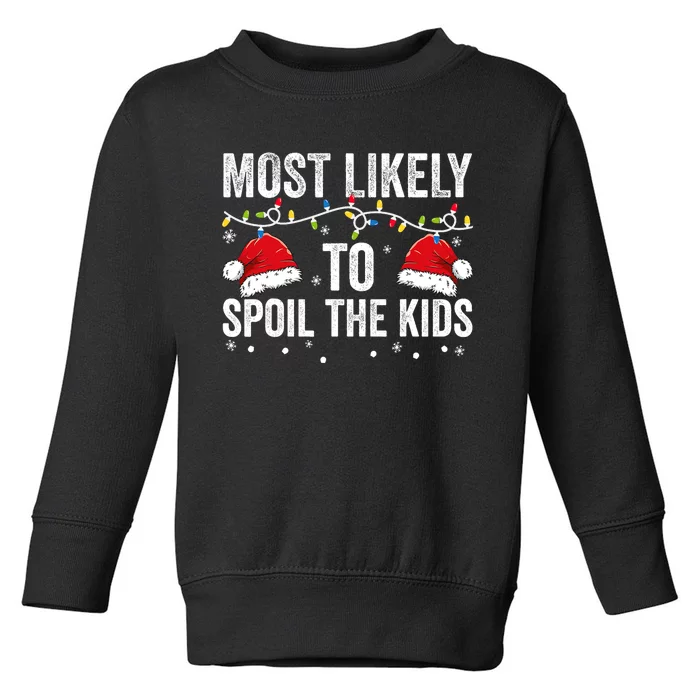 Most Likely To Spoil Kids Matching Family Christmas Toddler Sweatshirt