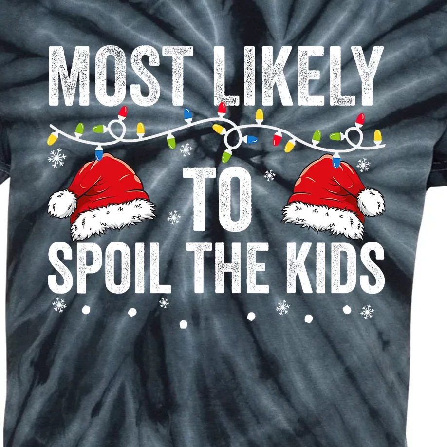 Most Likely To Spoil Kids Matching Family Christmas Kids Tie-Dye T-Shirt