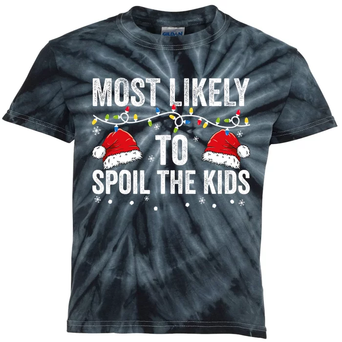 Most Likely To Spoil Kids Matching Family Christmas Kids Tie-Dye T-Shirt