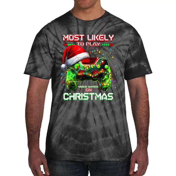 Most Likely To Play Video Games On Christmas Santa Gift Tie-Dye T-Shirt