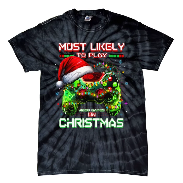 Most Likely To Play Video Games On Christmas Santa Gift Tie-Dye T-Shirt