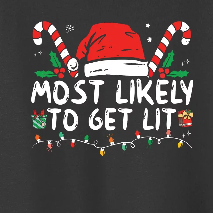 Most Likely To Get Lit Drinking Funny Family Christmas Xmas Toddler T-Shirt