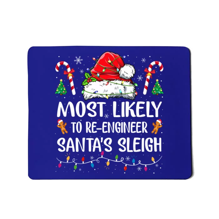 Most Likely To Reengineer Santas Sleigh Christmas Pajamas Great Gift Mousepad