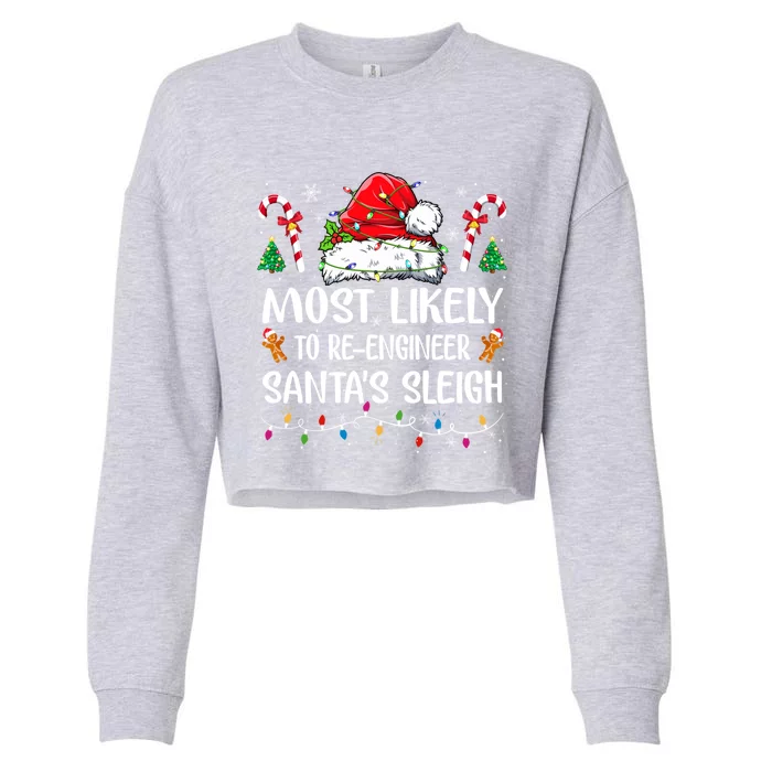 Most Likely To Reengineer Santas Sleigh Christmas Pajamas Great Gift Cropped Pullover Crew