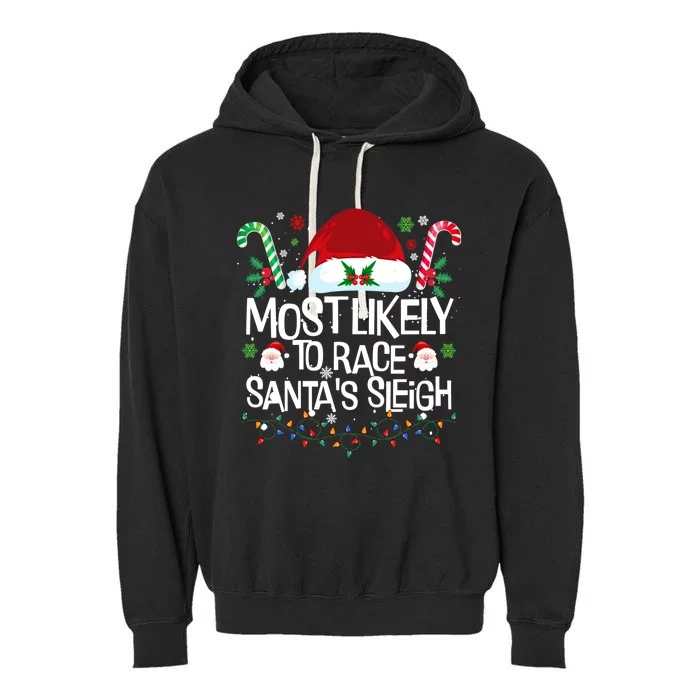 Most Likely To Race SantaS Sleigh Christmas Pajamas Gift Garment-Dyed Fleece Hoodie