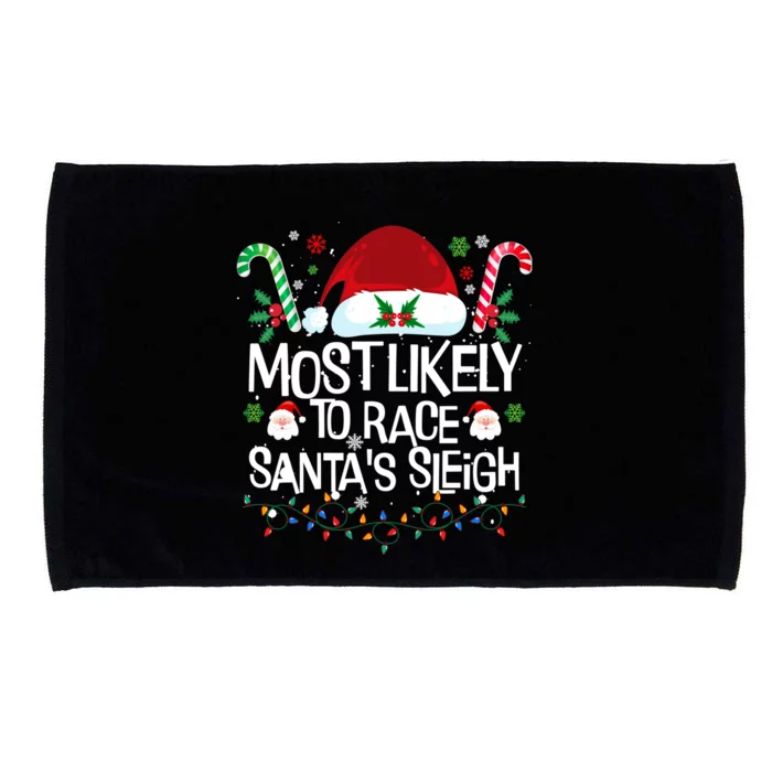 Most Likely To Race SantaS Sleigh Christmas Pajamas Gift Microfiber Hand Towel