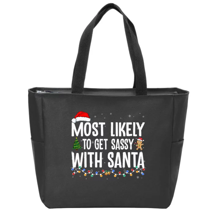 Most Likely To Get Sassy with Santa Funny Family Christmas Zip Tote Bag