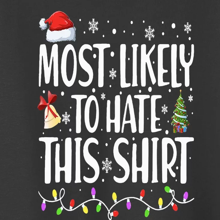 Most Likely To Hate This Xmas Pajamas Toddler T-Shirt