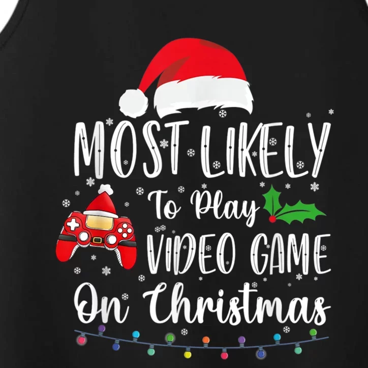 Most Likely To Play Video Games On Christmas Gamer Lovers Gift Performance Tank