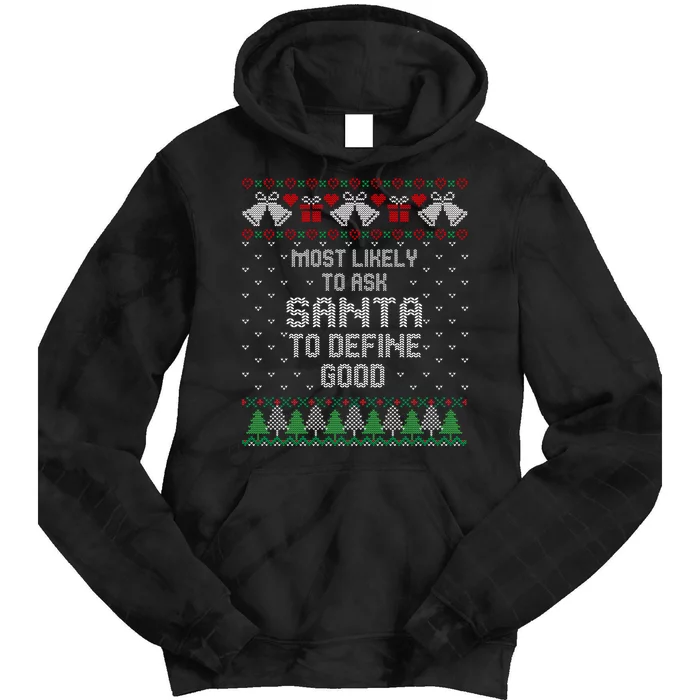 Most Likely To Ask Santa Define Good Funny Christmas Family Ugly Christmas Tie Dye Hoodie