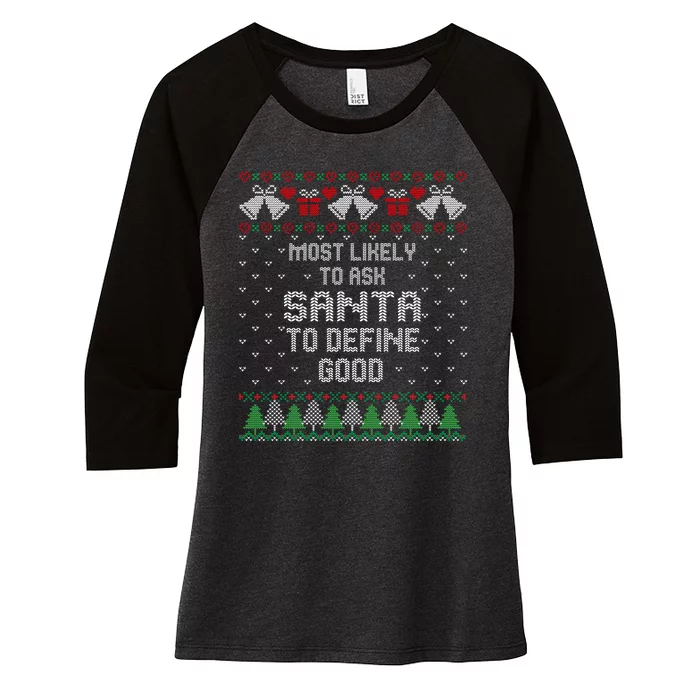 Most Likely To Ask Santa Define Good Funny Christmas Family Ugly Christmas Women's Tri-Blend 3/4-Sleeve Raglan Shirt