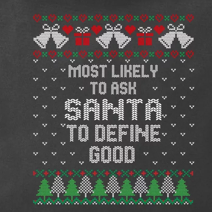 Most Likely To Ask Santa Define Good Funny Christmas Family Ugly Christmas Zip Tote Bag