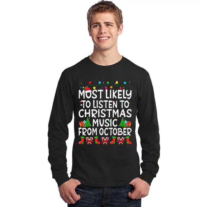 Most Likely To Listen To Christmas Music From October Family Long Sleeve Shirt