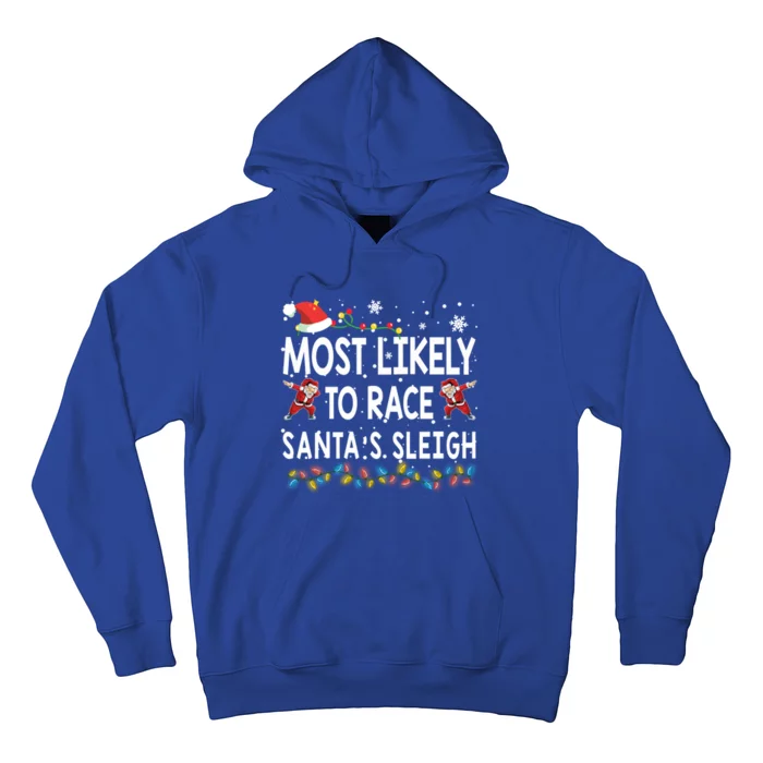 Most Likely To Race SantaS Sleigh Christmas Santa Pajamas Great Gift Hoodie